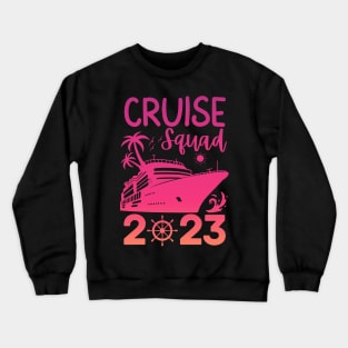 Family Cruise Squad 2023 Family Matching Group Squad Quote Crewneck Sweatshirt